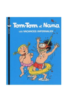 Tom-Tom et Nana - Les vacances infernales