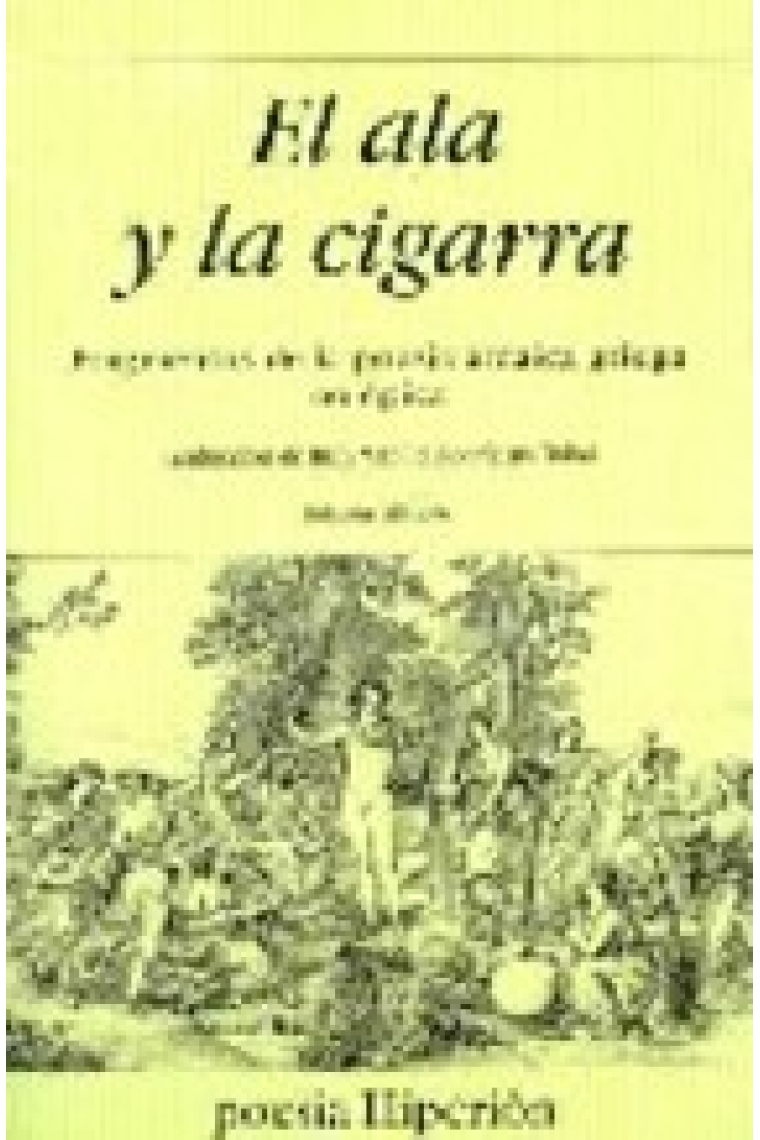 El ala y la cigarra : fragmentos de la poesía arcaica griega no épica (ed. bilingüe)