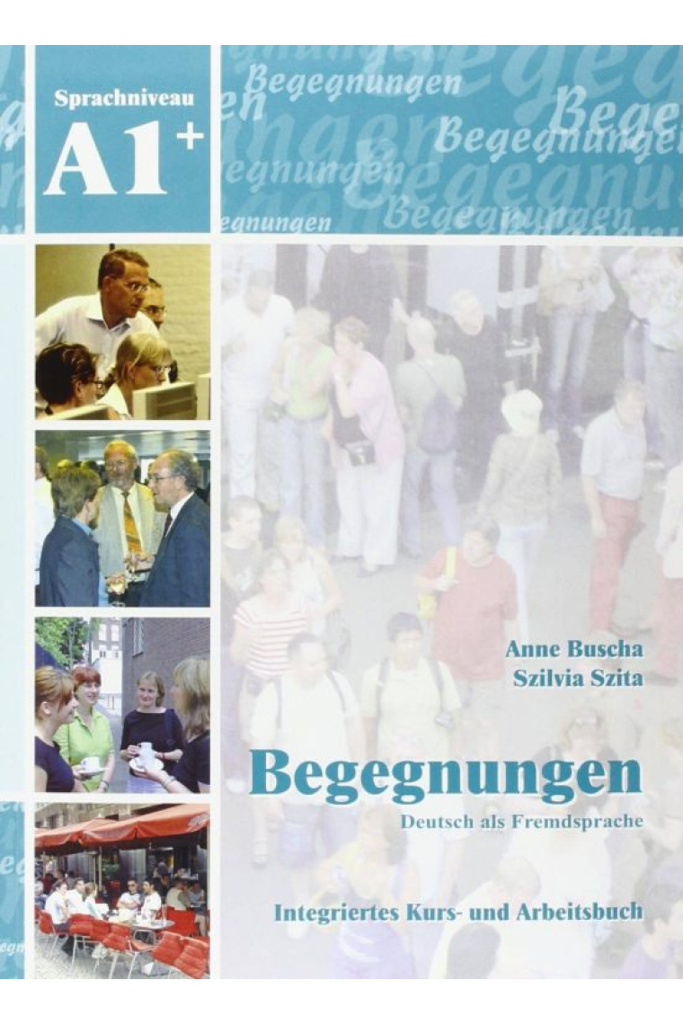 Begegnungen A1+ Integriertes Kurs- und Arbeitsbuch (+CDs) 2. Auflage