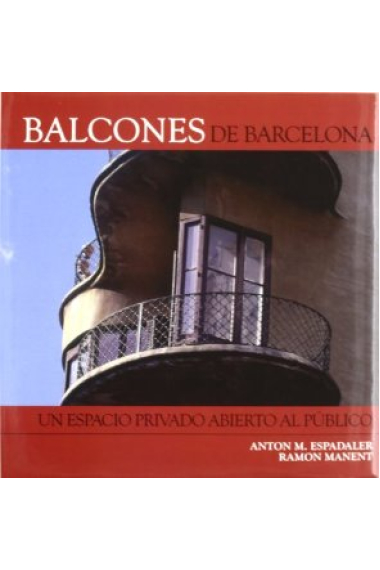 Balcones de Barcelona. Un espacio privado abierto al público