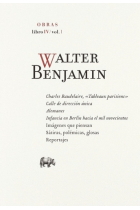 Obras, Libro IV / vol. 1: Charles Baudelaire, Tableaux parisiens. Calle de dirección única; Alemanes. Infancia en Berlín hacia el mil novecientos. Imágenes que piensan. Sátiras, polémicas, glosas. Reportajes