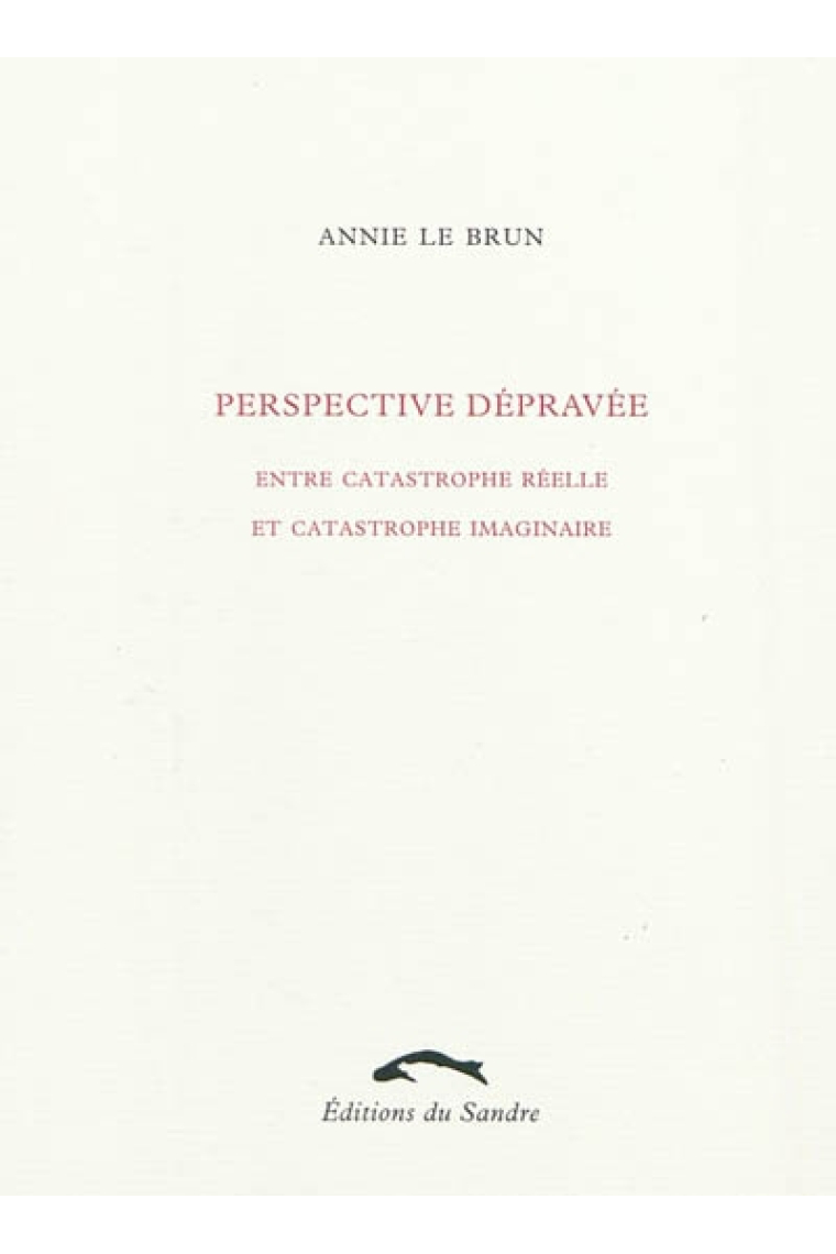 Perspective dépravée: entre catastrophe réelle et catastrophe imaginaire