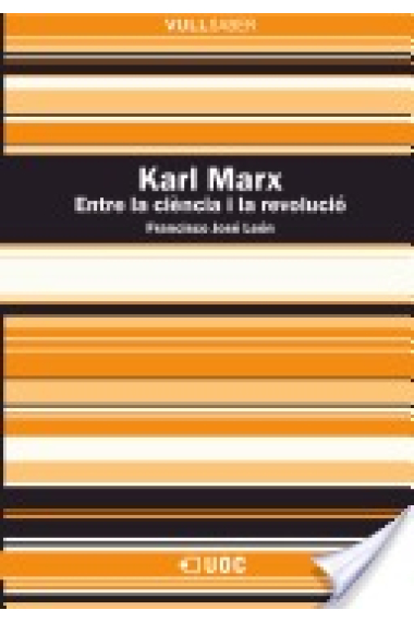 Karl Marx. Entre la ciència i la revolució