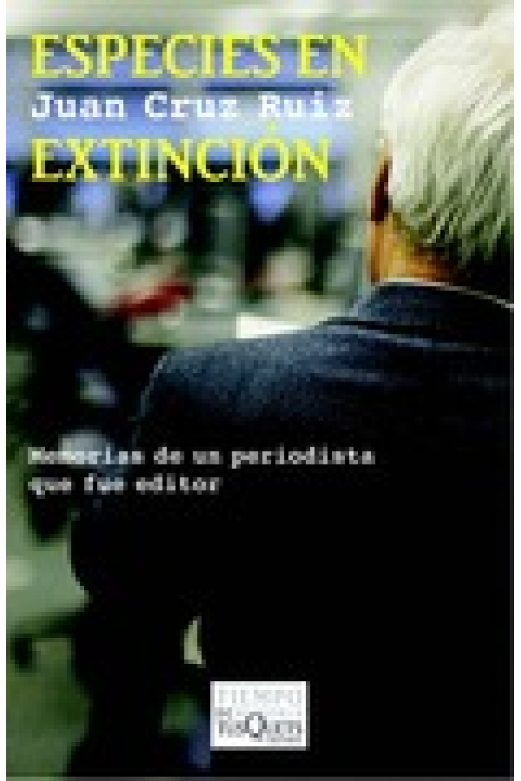 Especies en extinción: memorias de un periodista que fue editor