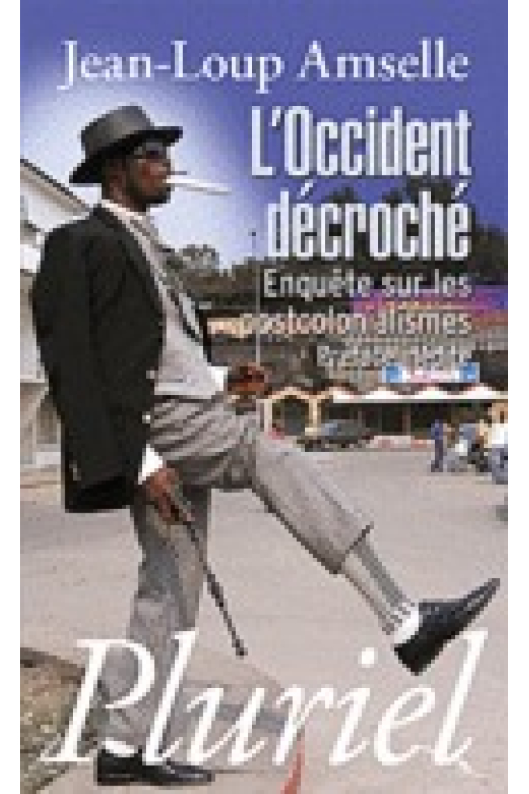 L'occident décroché:Enquête sur les postcolonialismes