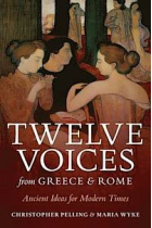 Twelve voices from Greece and Rome: ancient ideas for modern times