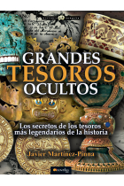 Grandes tesoros ocultos. Los secretos de los tesoros más legendarios de la historia