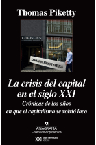 La crisis del capital en el siglo XXI. Crónicas de los años en el que el capitalismo se volvió loco