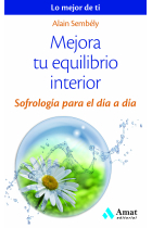 Mejora tu equilibrio interior. Sofrología para el día a día