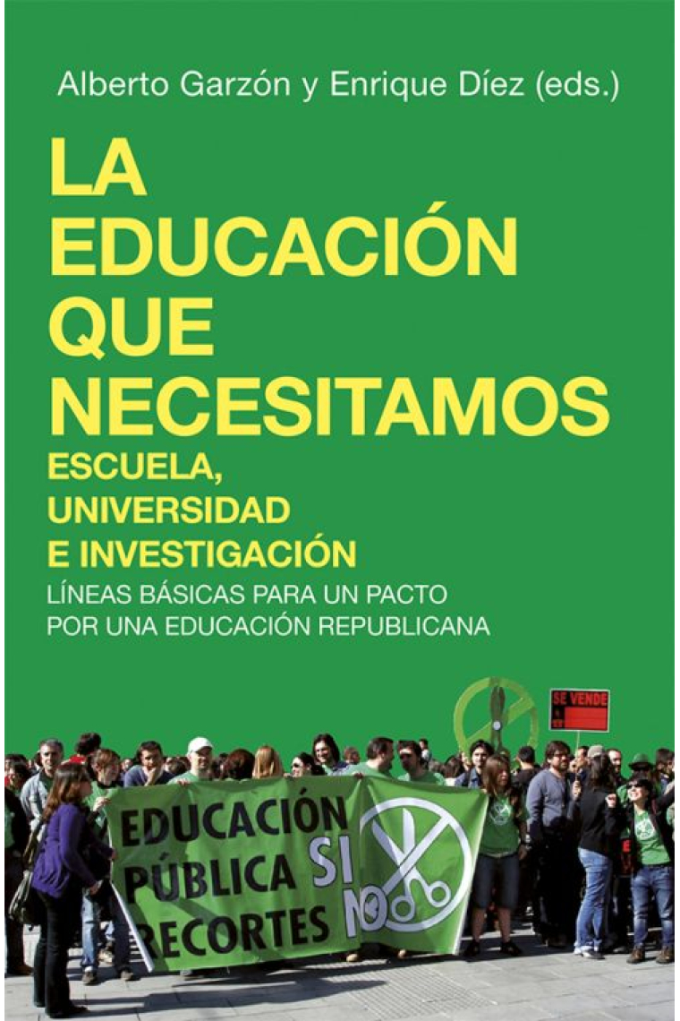 La educación que necesitamos: Escuela, Universidad e Investigación. Líneas básicas para un pacto por una educación republicana