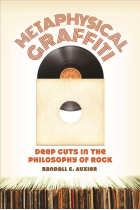 Metaphysical grafitti: deep cuts in the philosophy of rock