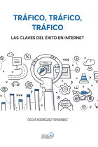 Tráfico, tráfico, tráfico. Las claves del éxito en Internet