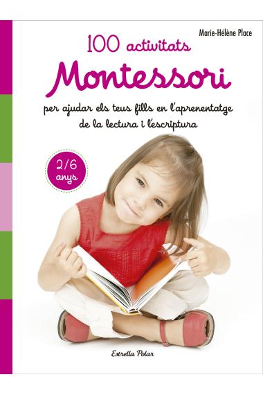 100 activitats Montessori per ajudar els teus fills en l'aprenentatge de la lectura i l'escriptura