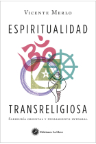 Espiritualidad transreligiosa. Sabiduría oriental y pensamiento integral