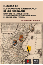 El ocaso de los dominios valencianos de los Medínaceli:El tránsito del antiguo régimen al liberalismo en los estados señoriales de Segorbe,Dénia y Aitona