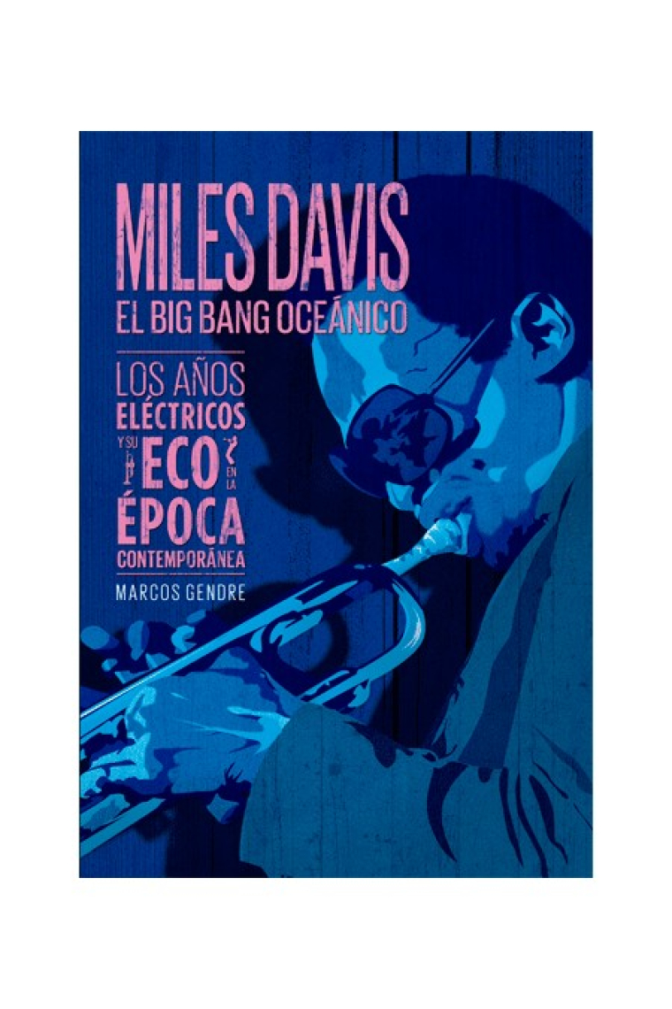 Miles Davis. El Big Bang oceánico