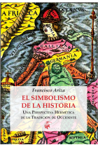 El simbolismo de la historia. Una perspectiva hermética de la tradición de Occidente