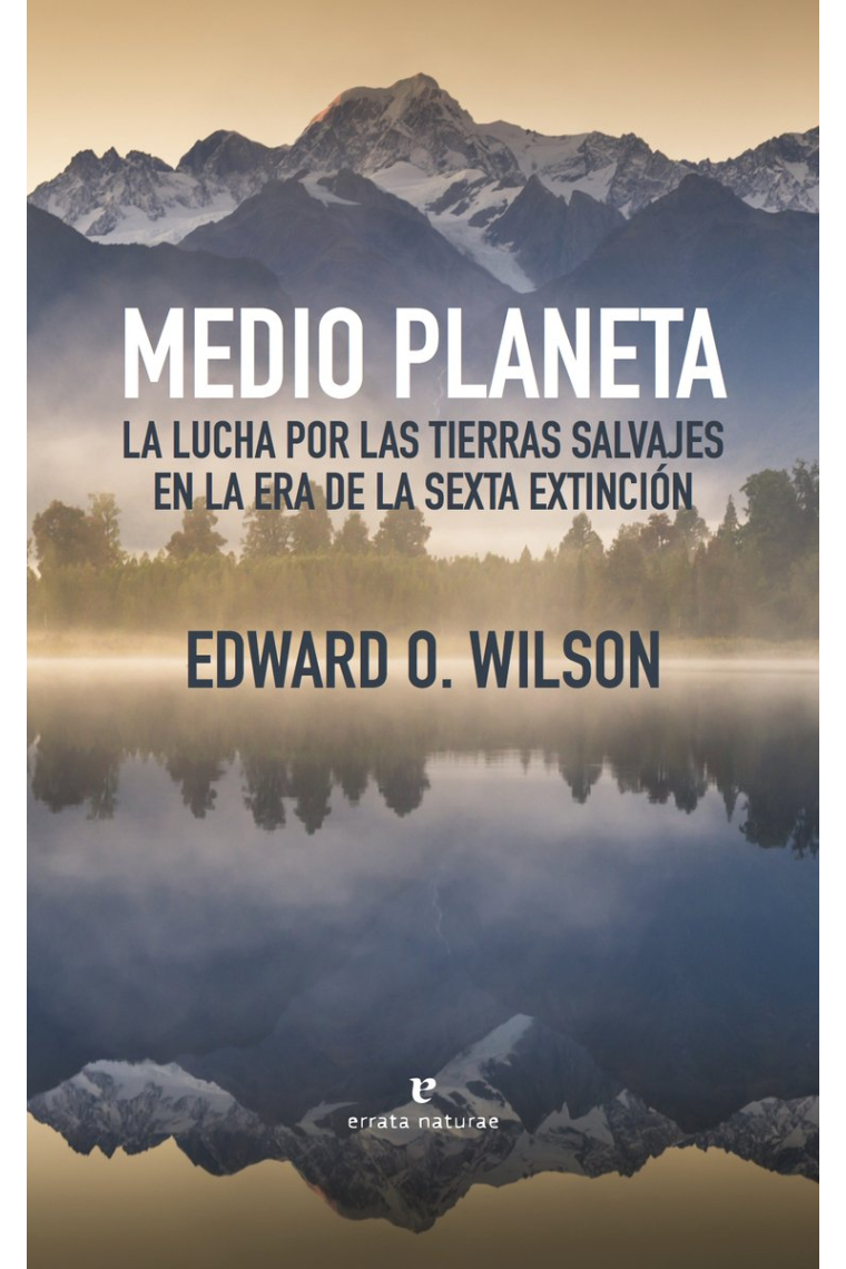 Medio planeta. La lucha por las tierras salvajes en la era de la sexta extinción