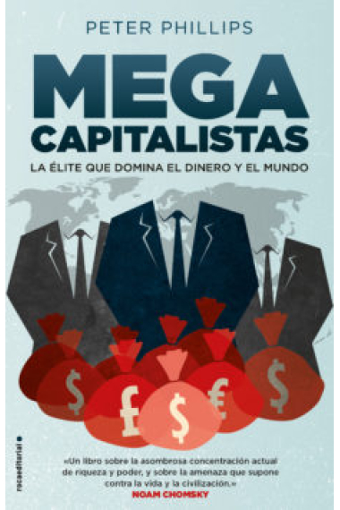 Megacapitalistas. La élite que domina el dinero y el mundo