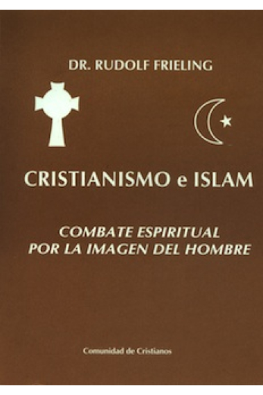 Cristianismo e Islam: combate espiritual por la imagen del hombre