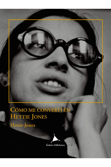 Como me convertí en Hettie Jones