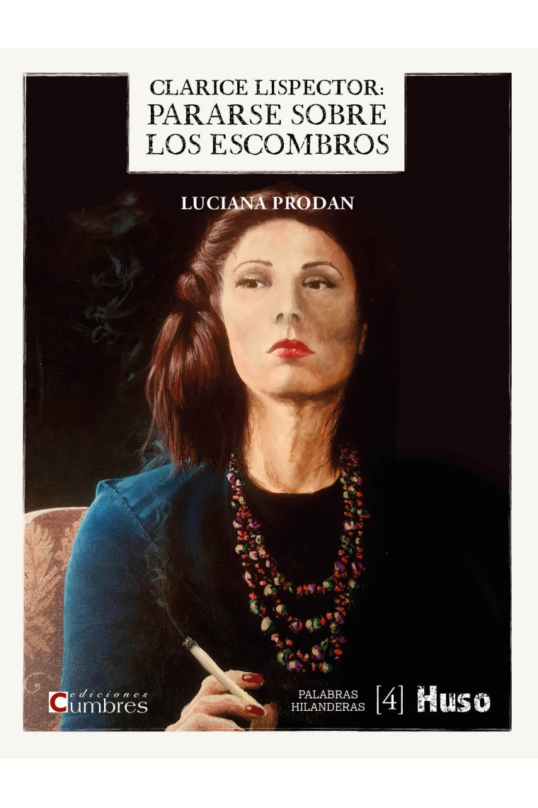 Clarice Lispector: pararse sobre los escombros