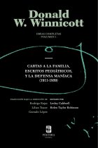 Obras completas Donald Winnicott Vol. 1. Cartas A La Familia, Escritos pediátricos y La Defensa Maníaca (1911-1939)