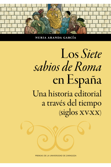 Los Siete sabios de Roma en España: una historia editorial a través del tiempo (siglos XV-XX)