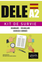 Espagnol DELE A2: Kit de Survie|Grammaire - Vocabulaire - Exercices corrigés