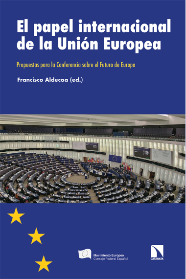 El papel internacional de la Unión Europea. Propuestas para la Conferencia sobre el Futuro de Europa