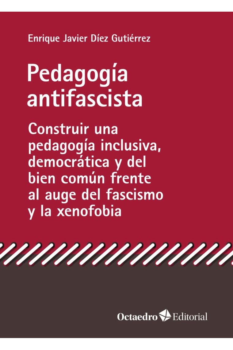 Pedagogía antifascista. Construir una pedagogía inclusiva, democrática y del bien común frente al auge del fascismo y la xenofobia