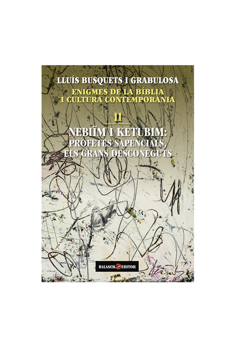 Nebiïm i Ketubim, profetes i sapiencials, els grans desconeguts (Enigmes de la Bíblia i cultura contemporània, II)