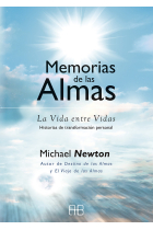 Memorias de las Almas. La Vida entre Vidas. Historias de transformación personal