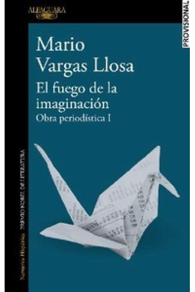 El fuego de la imaginación: libros, escenarios, pantallas y museos (Obra periodística, I)