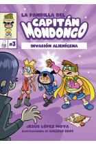 LA PANDILLA DEL CAPITÁN MONDONGO 3. INVASIÓN ALIENÍGENA