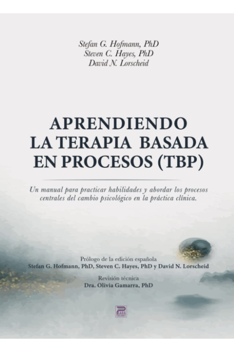 Aprendiendo la terapia basada en procesos (TBP). Un manual para practicar habilidades y abordar los procesos centrales del camino psicológico en la práctica clínica