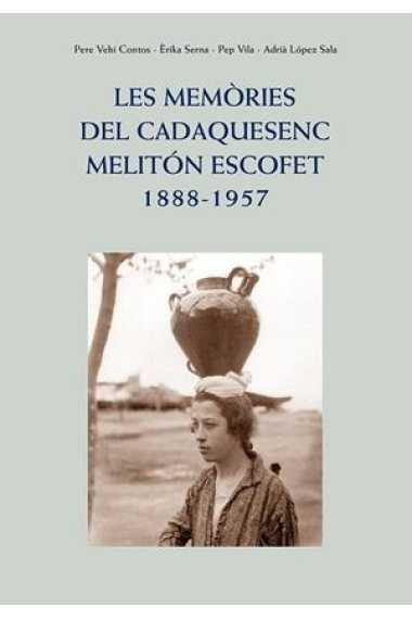 Les memòries del cadaquesenc Melitón Escofet (1888 - 1957)