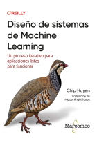 Diseño de sistemas de Machine Learning. Un proceso iterativo para aplicaciones listas para funcionar