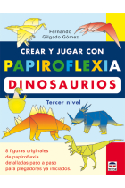 Crear y jugar con papiroflexia. Dinosaurios (Tercer nivel)