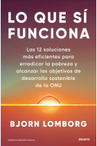 Lo que sí funciona. Las 12 soluciones más eficientes para erradicar la pobreza y alcanzar los Objetivos de Desarrollo Sostenible de la ONU