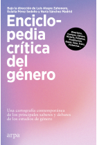 Enciclopedia crítica del género. Una cartografía contemporánea de los principales saberes y debates de los estudios de género