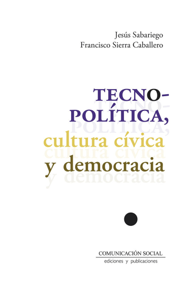 TECNOPOLITICA CULTURA CIVICA Y DEMOCRACIA