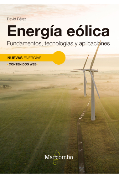 Energía eólica. Fundamentos, tecnologías y aplicaciones