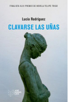 Clavarse las uñas (XLIII Premio finalista de Novela Felipe Trigo)