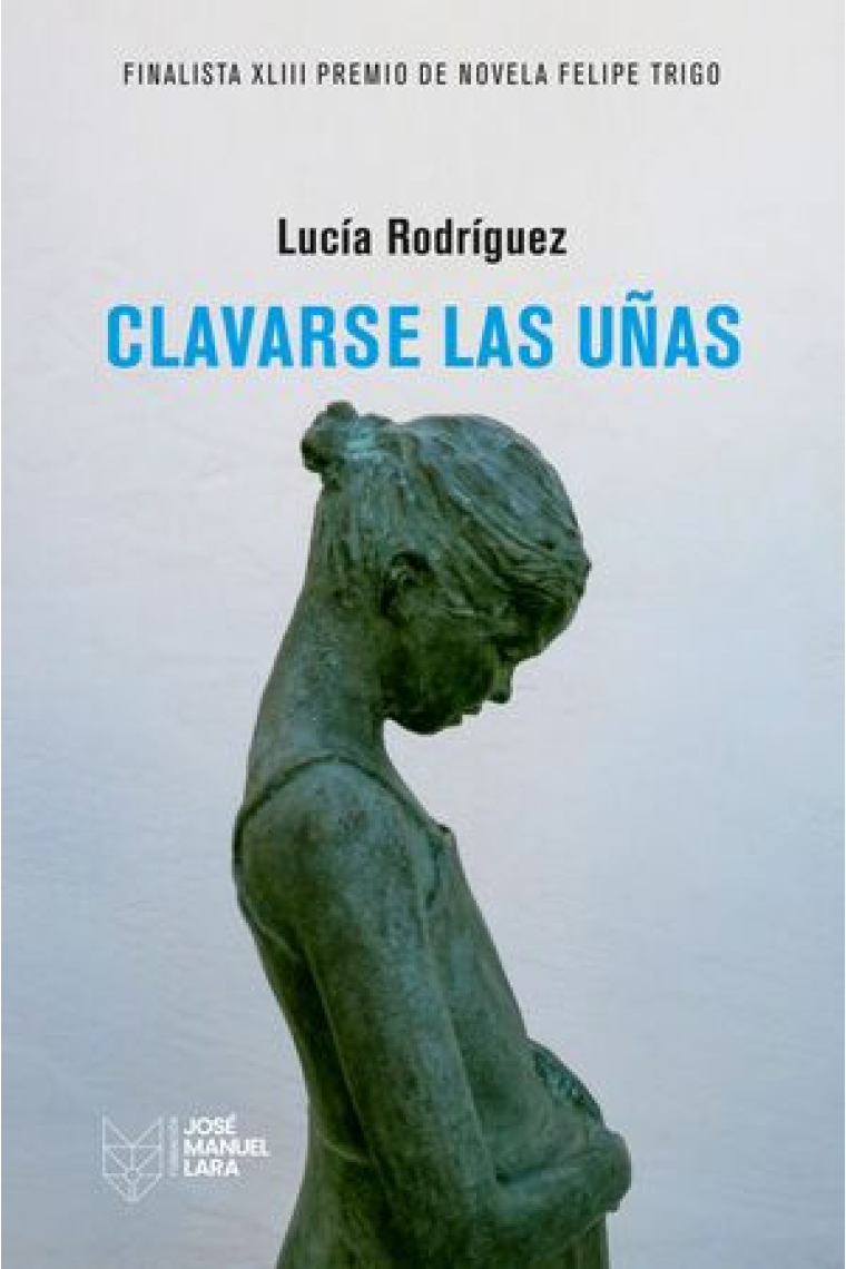 Clavarse las uñas (XLIII Premio finalista de Novela Felipe Trigo)