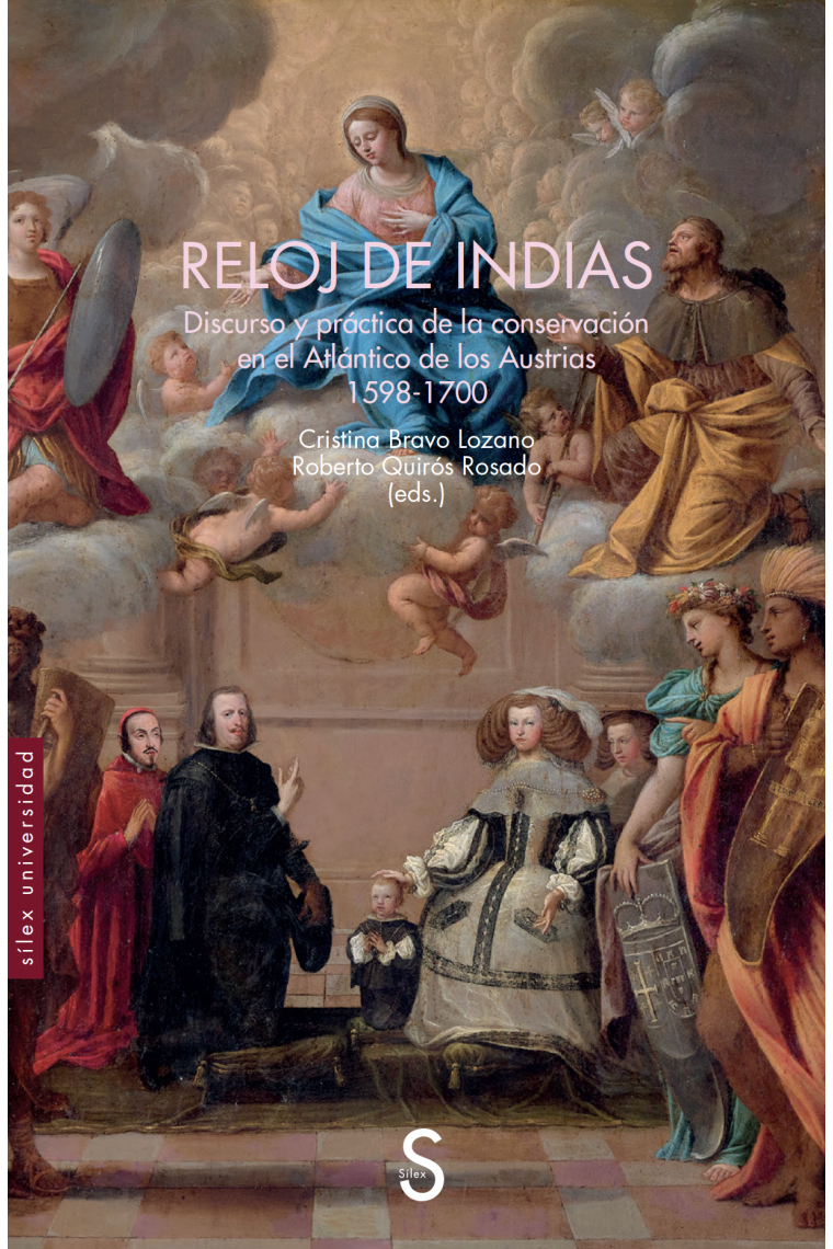 Reloj de Indias. Discurso y práctica de la conservación en el Atlántico de los Austrias 1598-1700