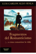 Fragmentos del Romanticismo (...o cómo romantizar la vida)