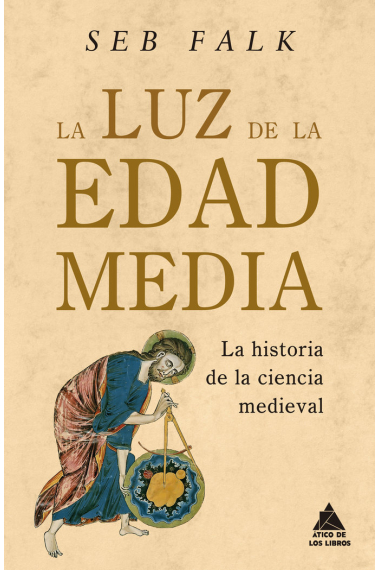 La luz de la Edad Media. La historia de la ciencia medieval