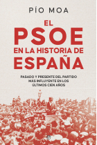 El PSOE en la historia de España. Pasado y presente del partido más influyente en los últimos cien años