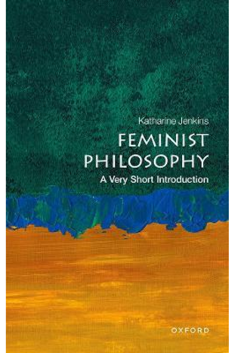 Feminist Philosophy : A Very Short Introduction